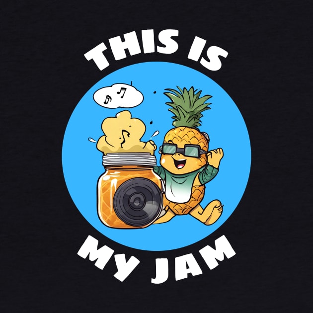 This Is My Jam | Jam Pun by Allthingspunny